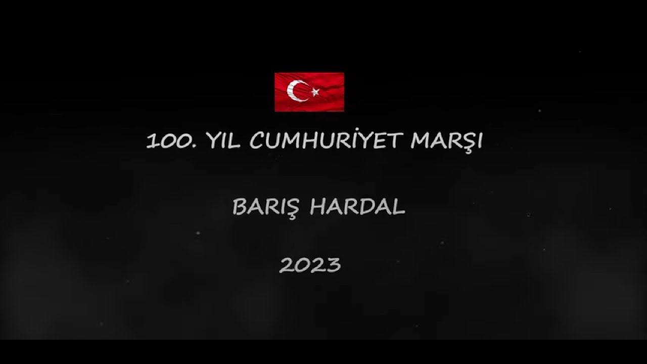 100.Yıl Cumhuriyet Marşı-Barış HARDAL-1 saatlik versiyon