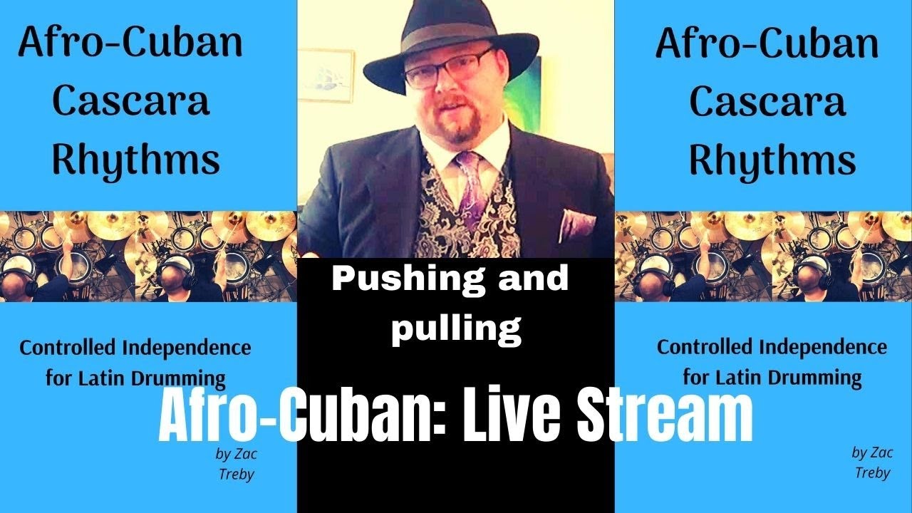 Afro-Cuban Live Stream:  Pushing and Pulling