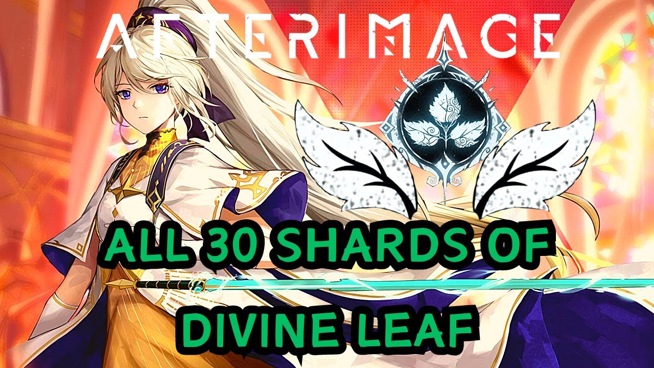 Afterimage - Shard of Divine Leaf Guide