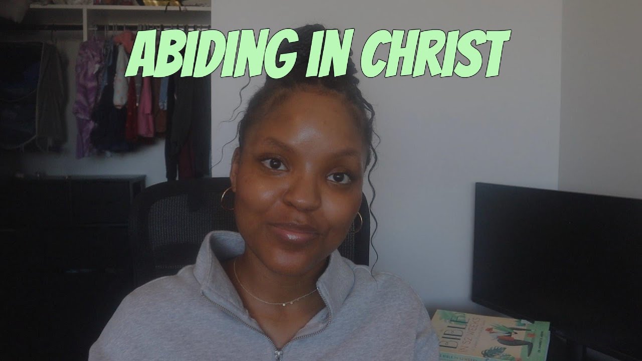 Learning to Abide in Christ + 52 Weeks of Bible Study and Growth