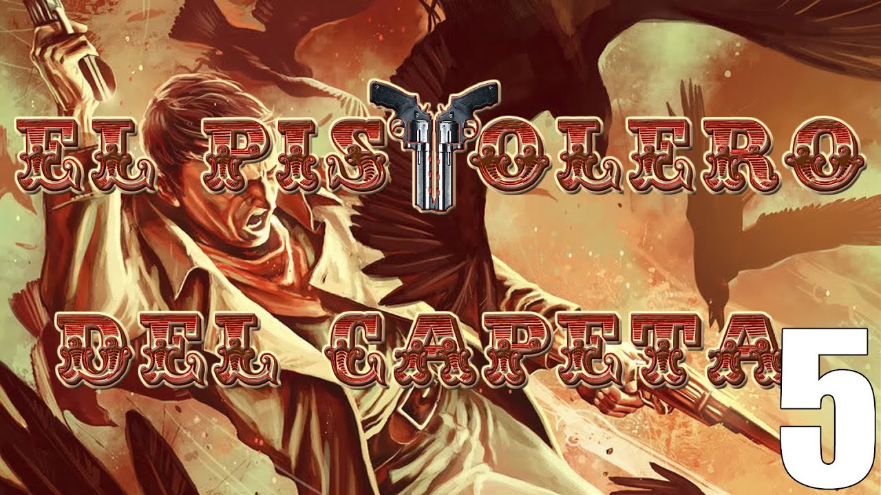 El pistolero del CAPETA #5