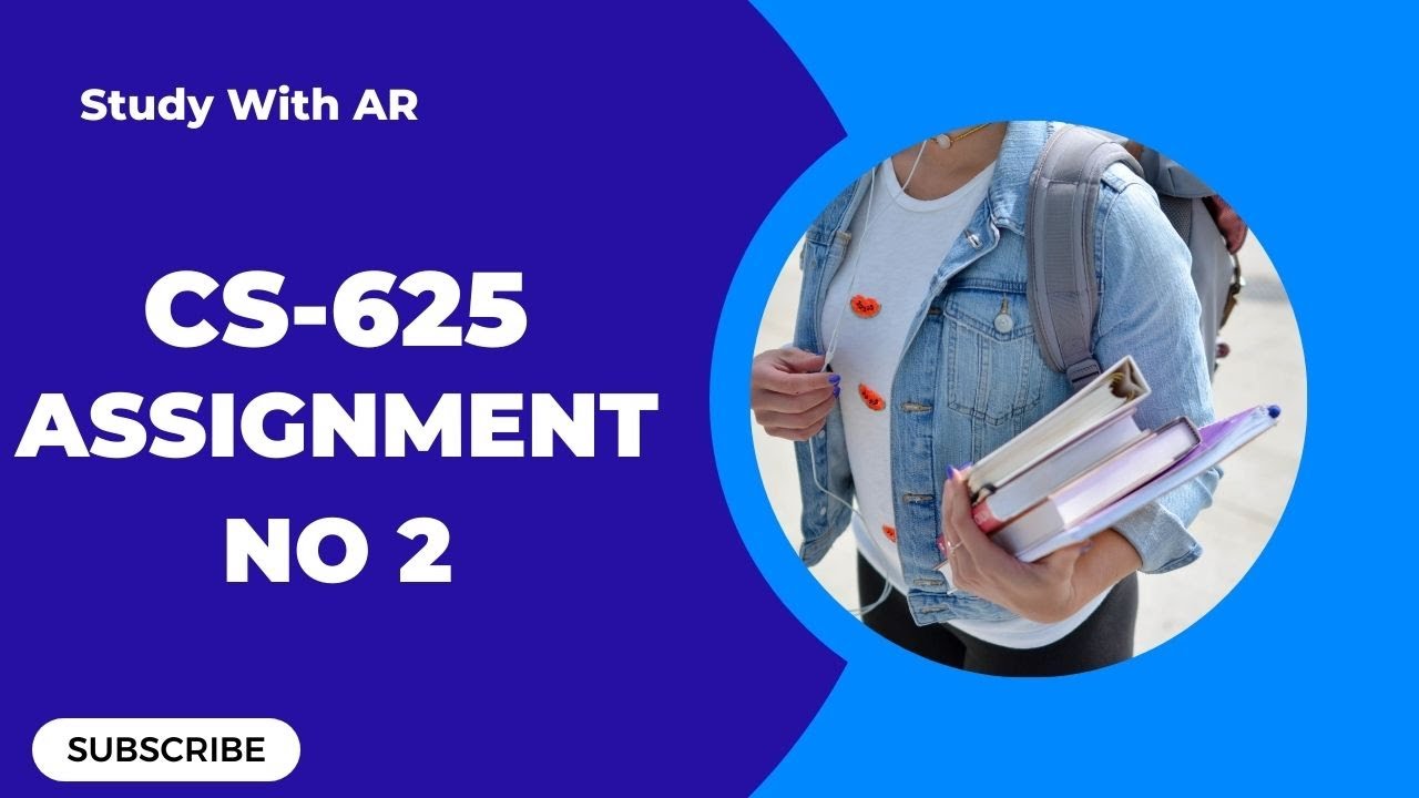 CS625 Assignment No 2 Solution 2023