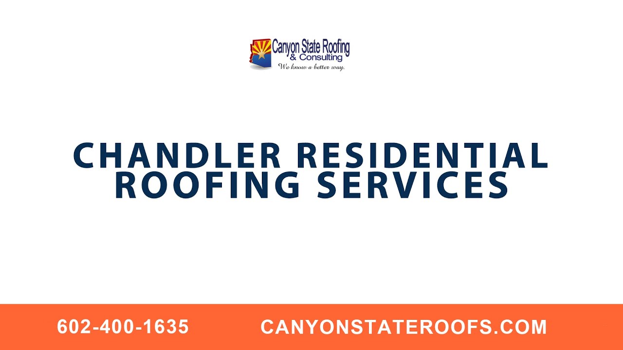 Chandler Residential Roofing Services With Canyon State