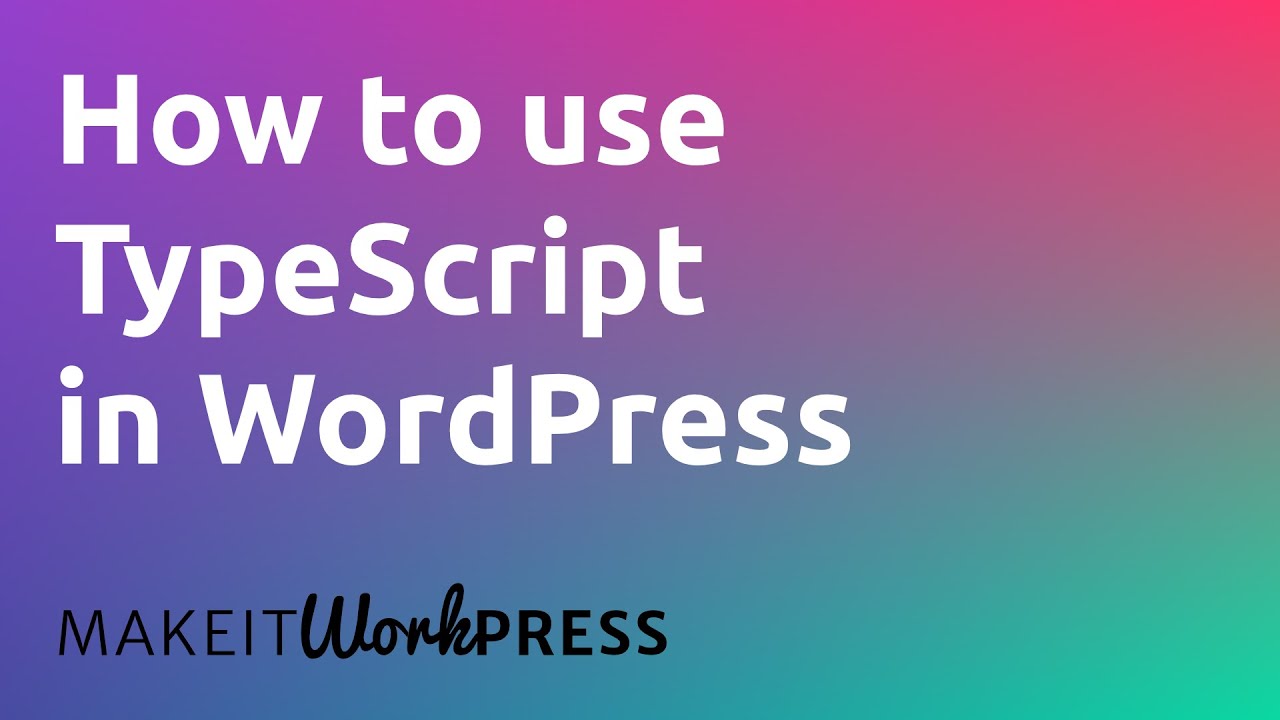 How to use TypeScript in WordPress: a Starters Guide