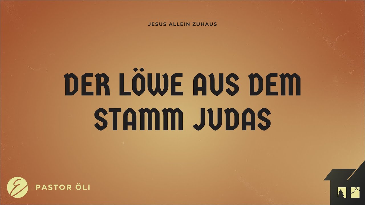 Der Löwe aus dem Stamm Judas | Jesus allein Zuhaus | Pastor Michael Göhring