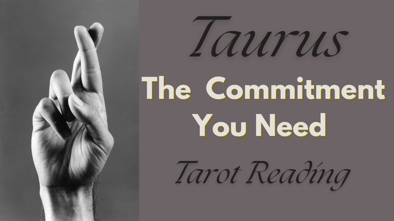 TAURUS ~ THE COMMITMENT YOU NEED ~ #ANGEL #TAROT #READING