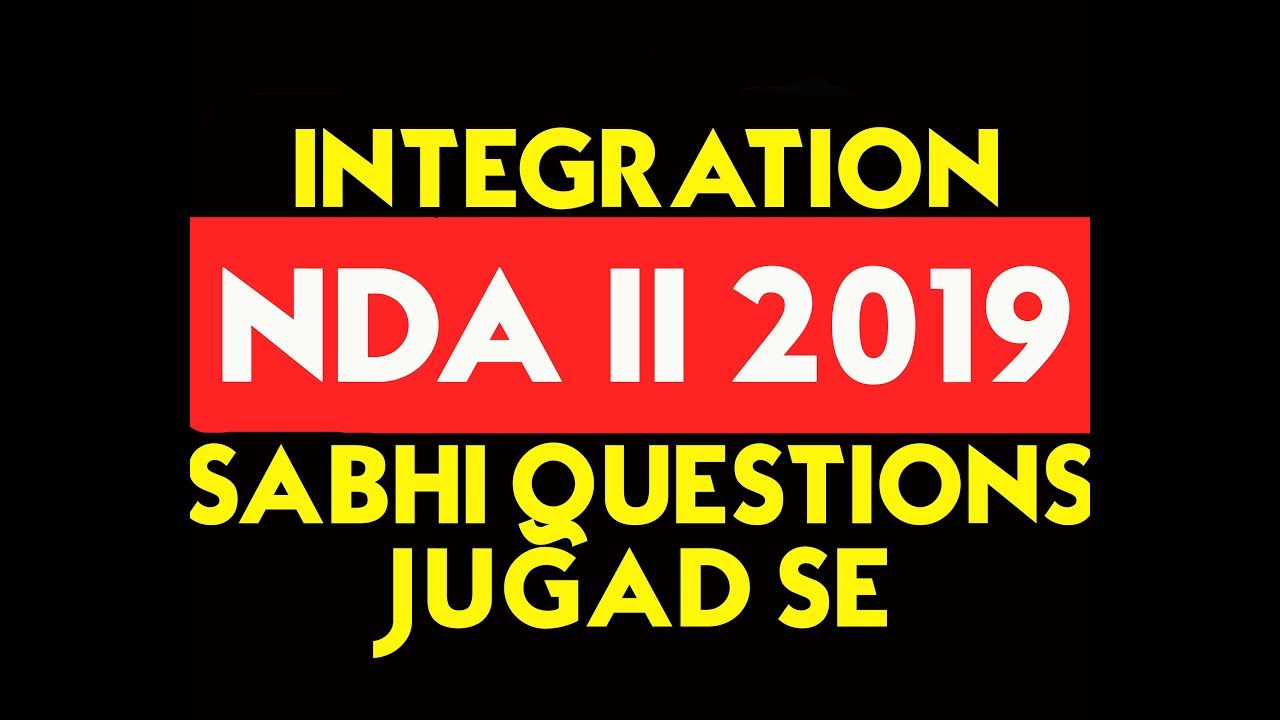 NDA MATHS TRICKS||CHAPTER WISE|| INTEGRATION TRICKS ||FOR NDA 2 2019 II JEE TRICKS II