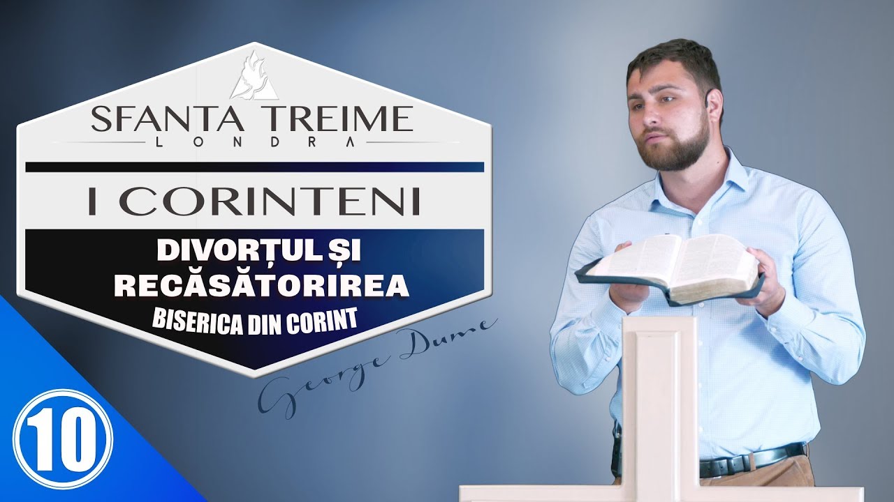 George Dume -despre- DIVORȚ ȘI RECĂSĂTORIRE • Biserica Sfânta Treime - Londra • Mai 2018