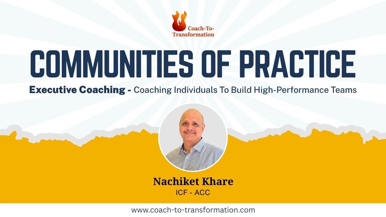 Coach-To-Transformation | Executive Coaching by Nachiket Khare #executivecoaching #coaching