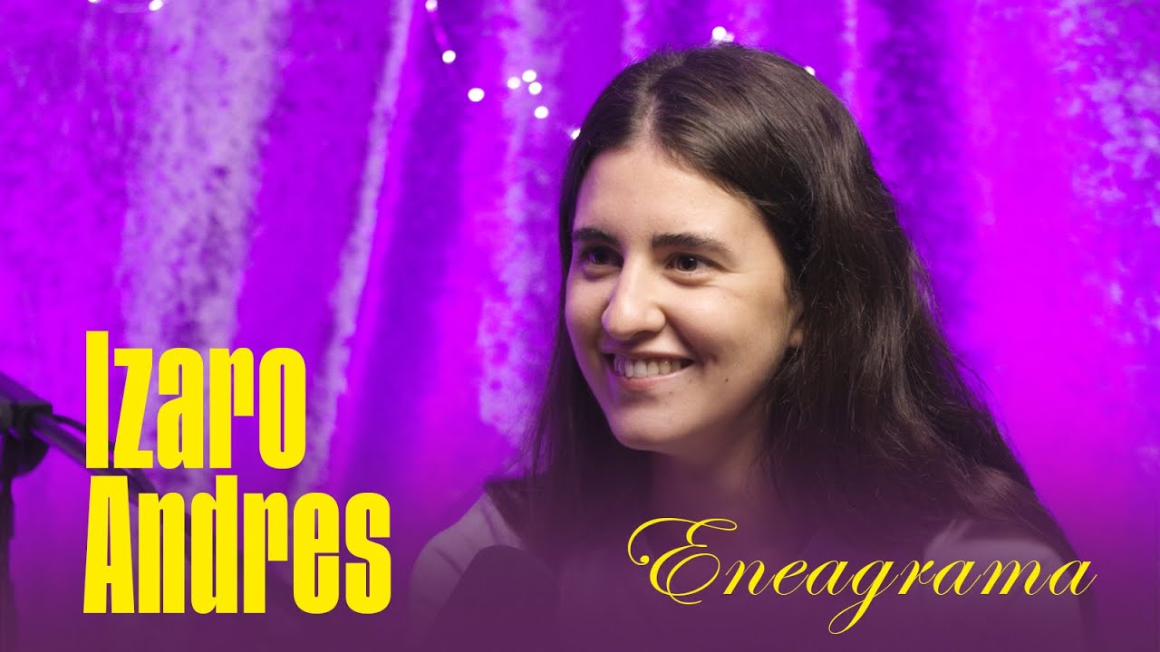 ENEAGRAMA 2x01: Izaro Andres: Anbizioa eta atsedena