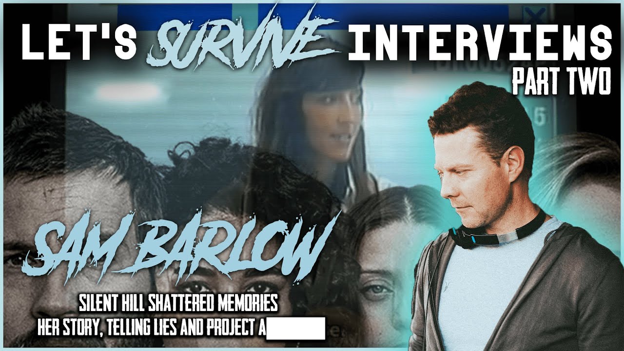 Let's Survive Interviews - Sam Barlow - Part Two [Silent Hill, Her Story, Telling Lies & New Game]