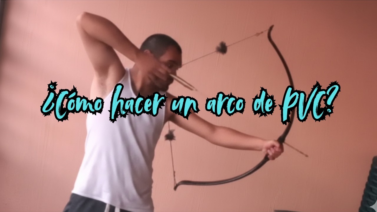 Como hacer un arco de PVC.