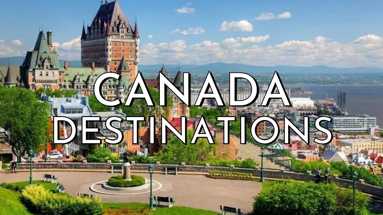 Canada&rsquo;s Best Places to Visit in Summer | Travel Video
