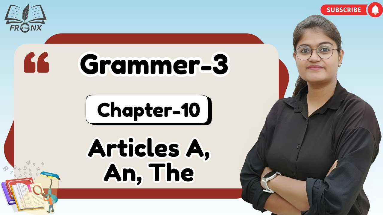 ⁨AWESOME GRAMMAR-3 | CHAPTER-10 : ARTICLES - A, AN, THE
