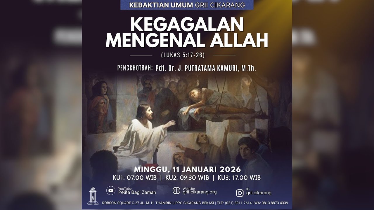 Kebaktian Umum_Kegagalan Mengenal Allah (Lukas 5:17-26)_Pdt. Dr. J. Putratama Kamuri, M.Th.