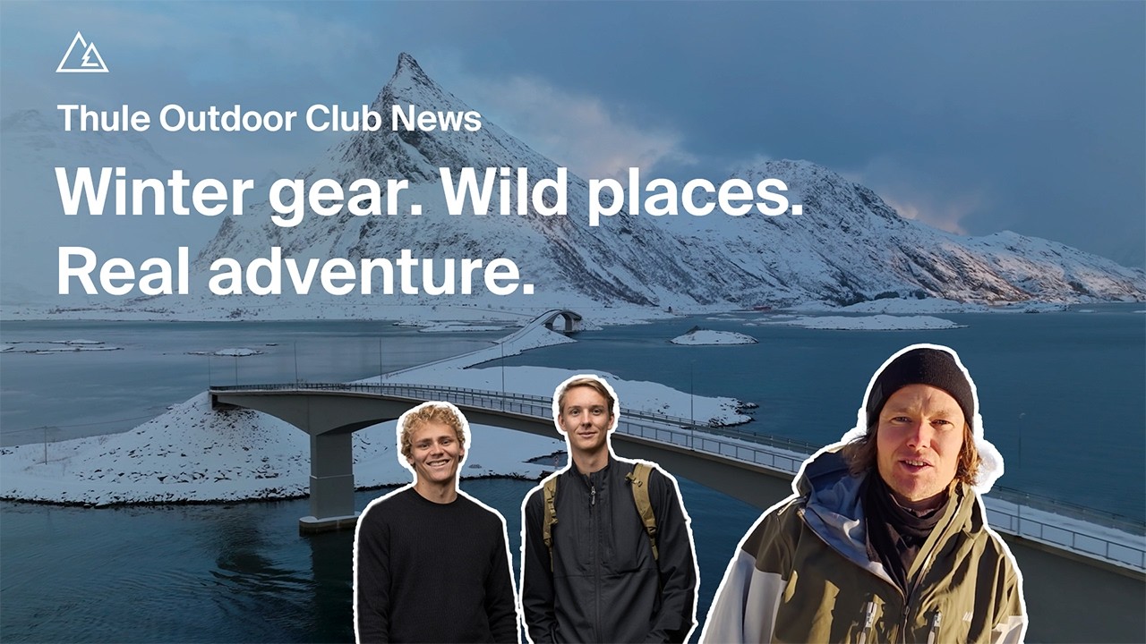 Thule Outdoor Club News Ep. 10 - World Champions, Winter Gear & MTB in Kazakhstan