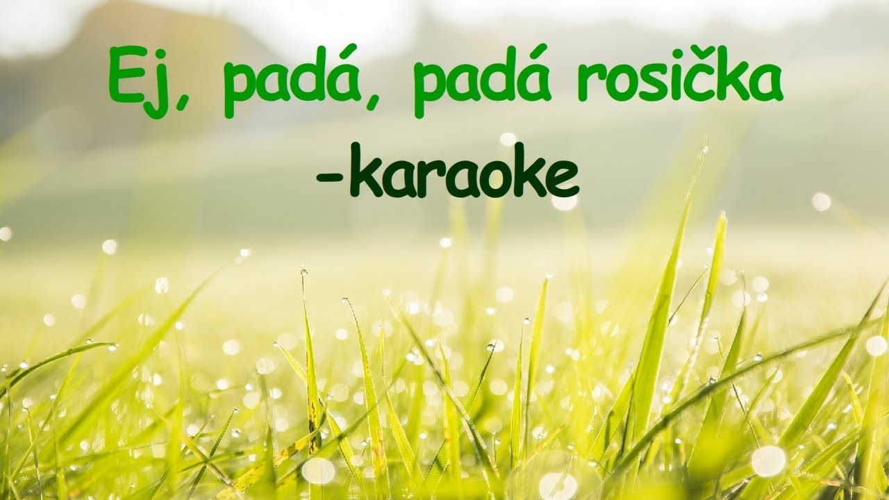 Ej, padá, padá rosička - karaoke