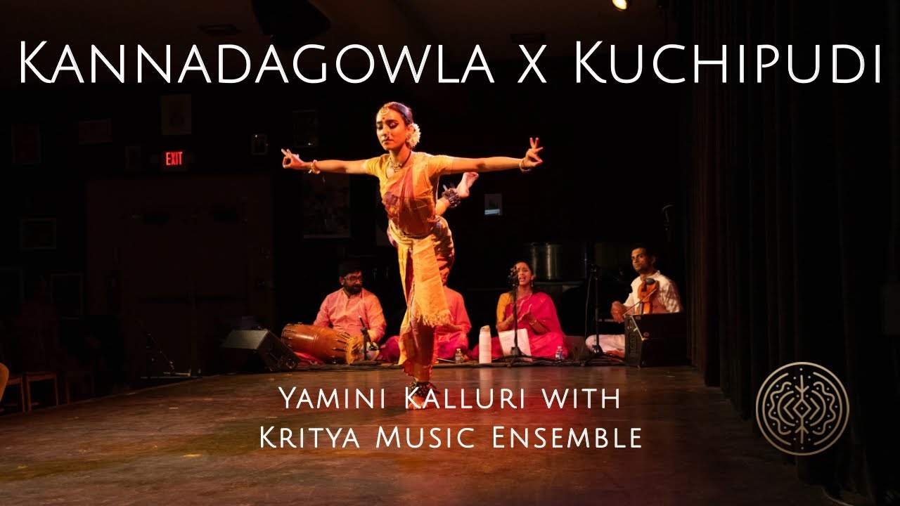 Kannadagowla x Kuchipudi (Yamini Kalluri & The Kritya Music Ensemble)