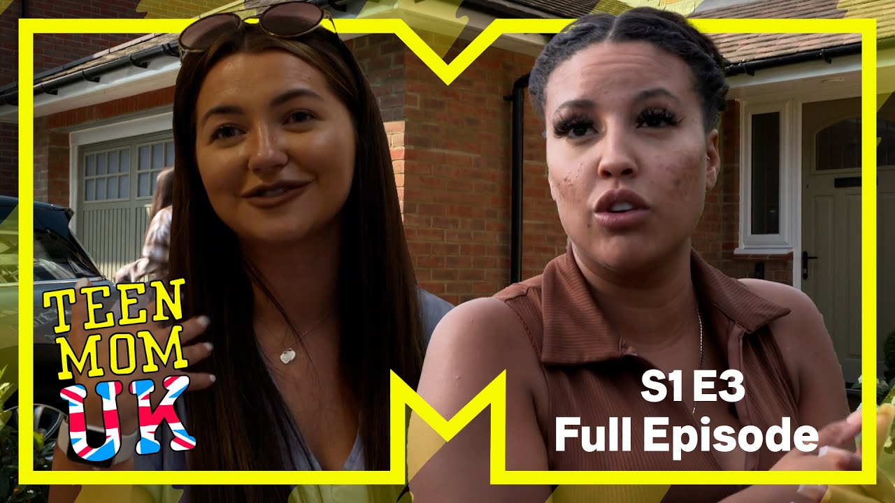 Chloe & Sassi | Teen Mom UK: Mums Move In | Full Episode | Series 1 Episode 3
