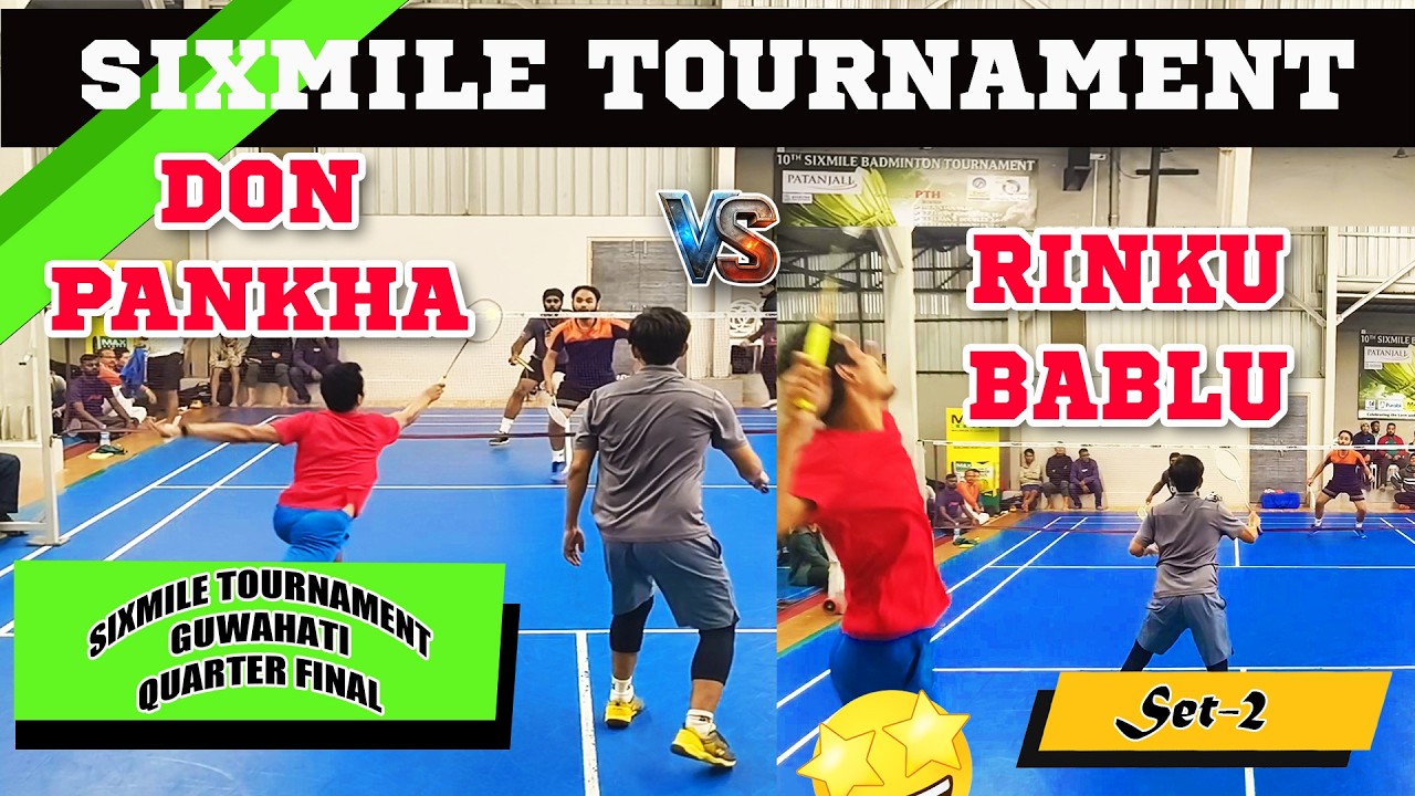 DON & PANKHA VS RINKU & BABLU || SIXMILE BADMINTON TOURNAMENT 2026 || QUARTER FINAL SET 2 ||