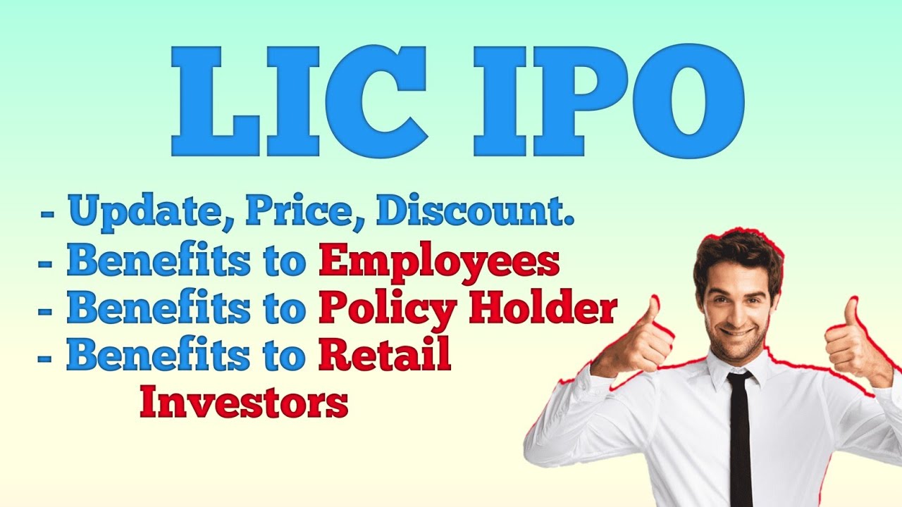 LIC ipo price band, Benefits for Policy holders, Retail Investors, Employees