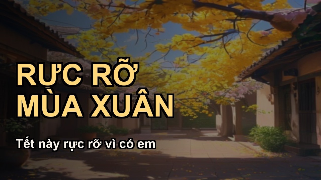 Rực Rỡ Mùa Xuân