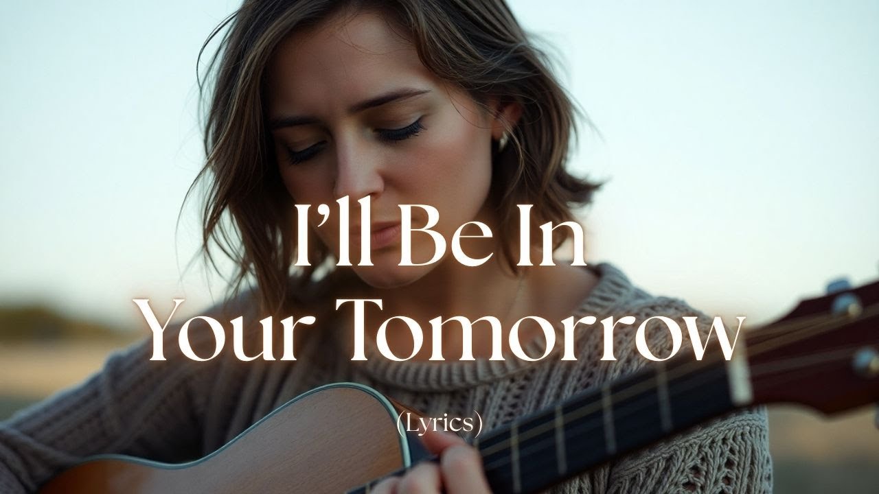 I’ll Be In Your Tomorrow 🌸 | Emotional Mother’s Message Country Folk Song