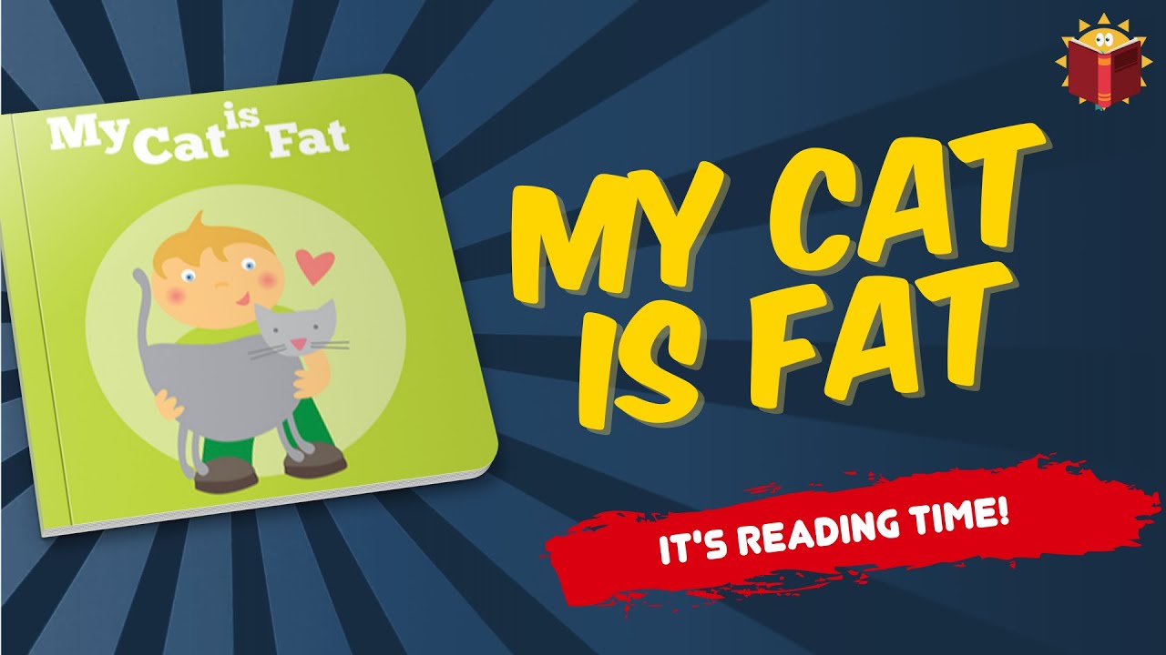 My Cat Is Fat | Reading Books For Kids