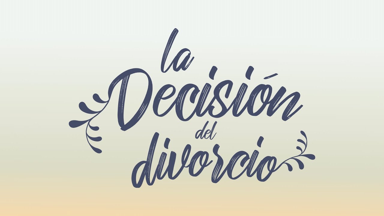 La Decisión Del Divorcio