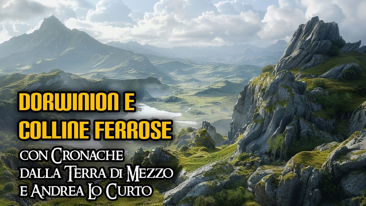 Dorwinion e Colline Ferrose (con Cronache dalla Terra di Mezzo e Andrea Lo Curto)