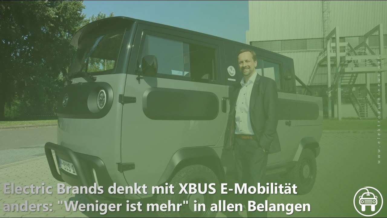 Electric Brands XBUS: Elektro-Leichtfahrzeug mit modularer Bauweise bei niedrigstem CO2-Rucksack