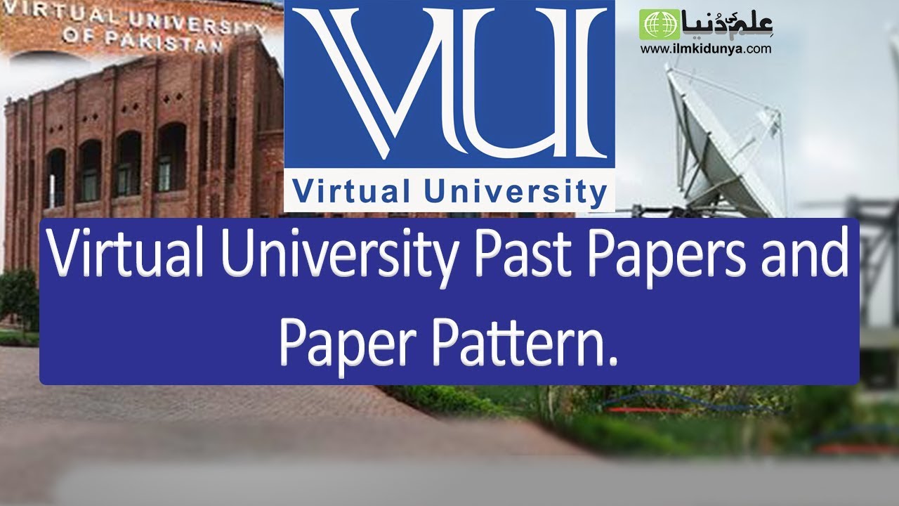 Virtual University Paper Pattern And Past Papers 2019