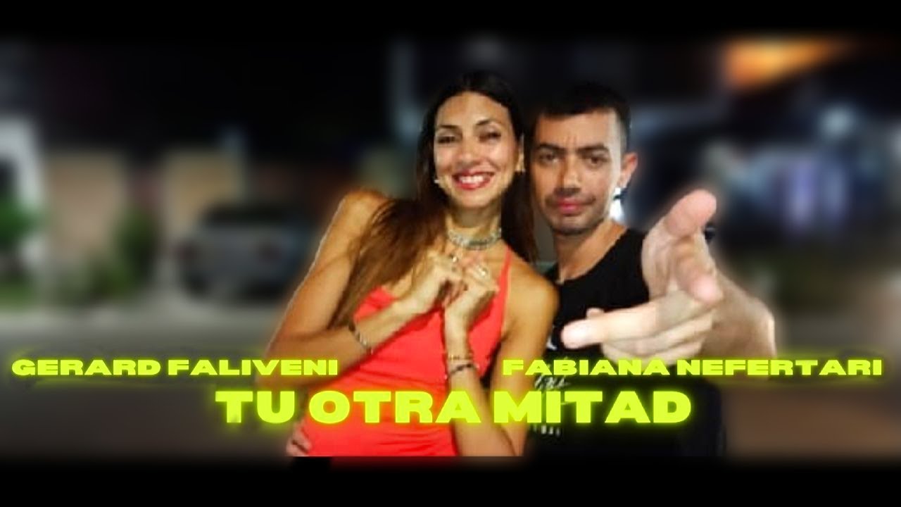 Gerard Faliveni, @fabiananefertari  - Tu Otra Mitad (Official Video)