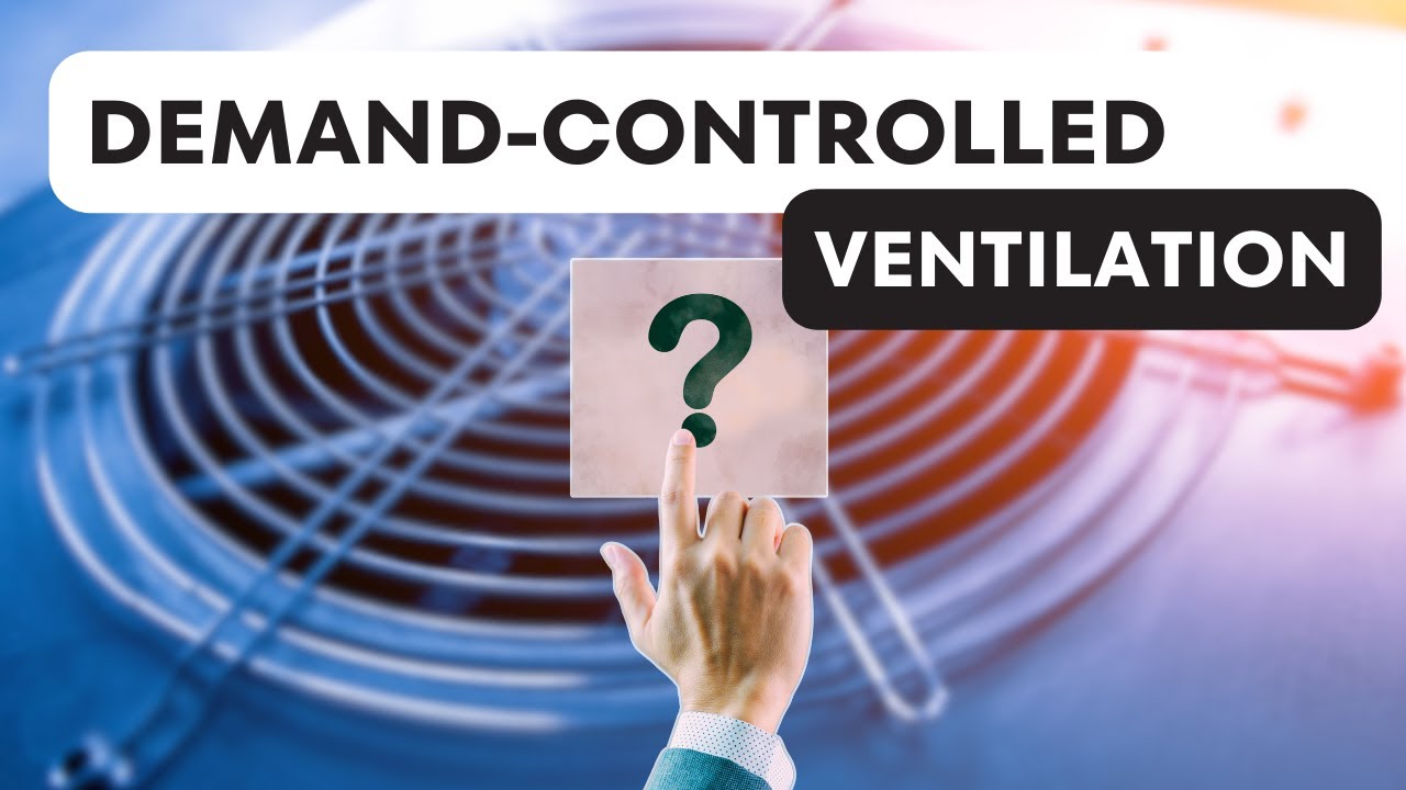 Why Demand-Controlled Ventilation is a Game Changer