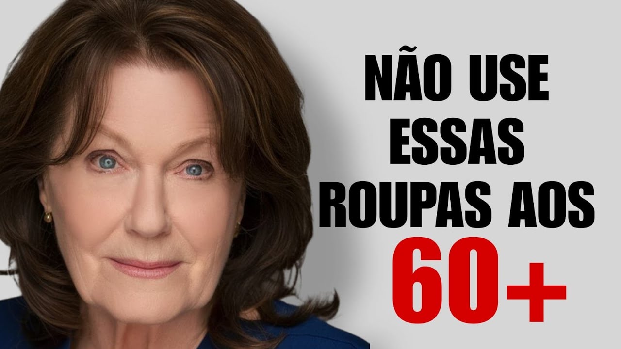 9 ROUPAS que voc&ecirc; PRECISA deixar de usar aos 60+