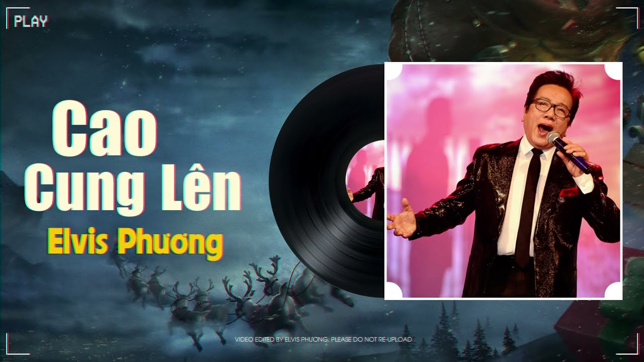Cao Cung Lên (Hoài Đức & Nguyễn Khắc Xuyên) - Elvis Phương