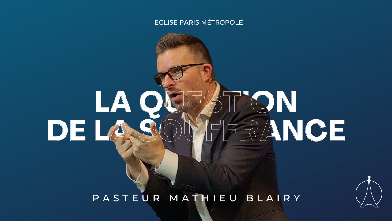 Pourquoi Dieu permet la souffrance ? | Pasteur Mathieu Blairy