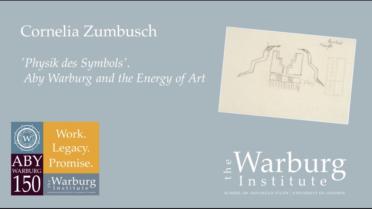 Cornelia Zumbusch: 'Physik des Symbols'. Aby Warburg and the Energy of Art