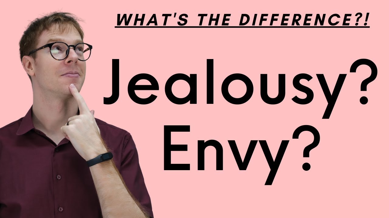 Jealousy? Envy? What's the difference?