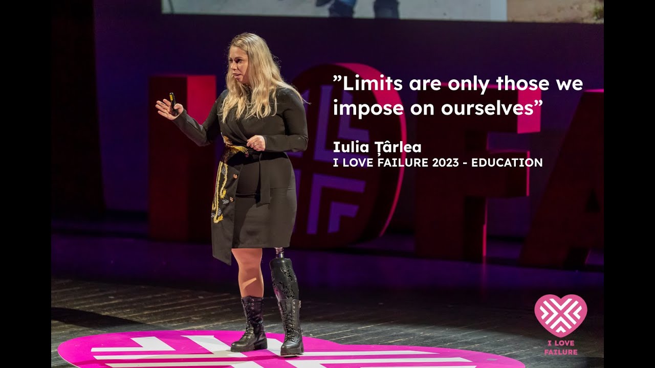 „Limitele sunt cele pe care ni le impunem”| Iulia Țârlea | I LOVE FAILURE 2023-EDUCATION Full speech