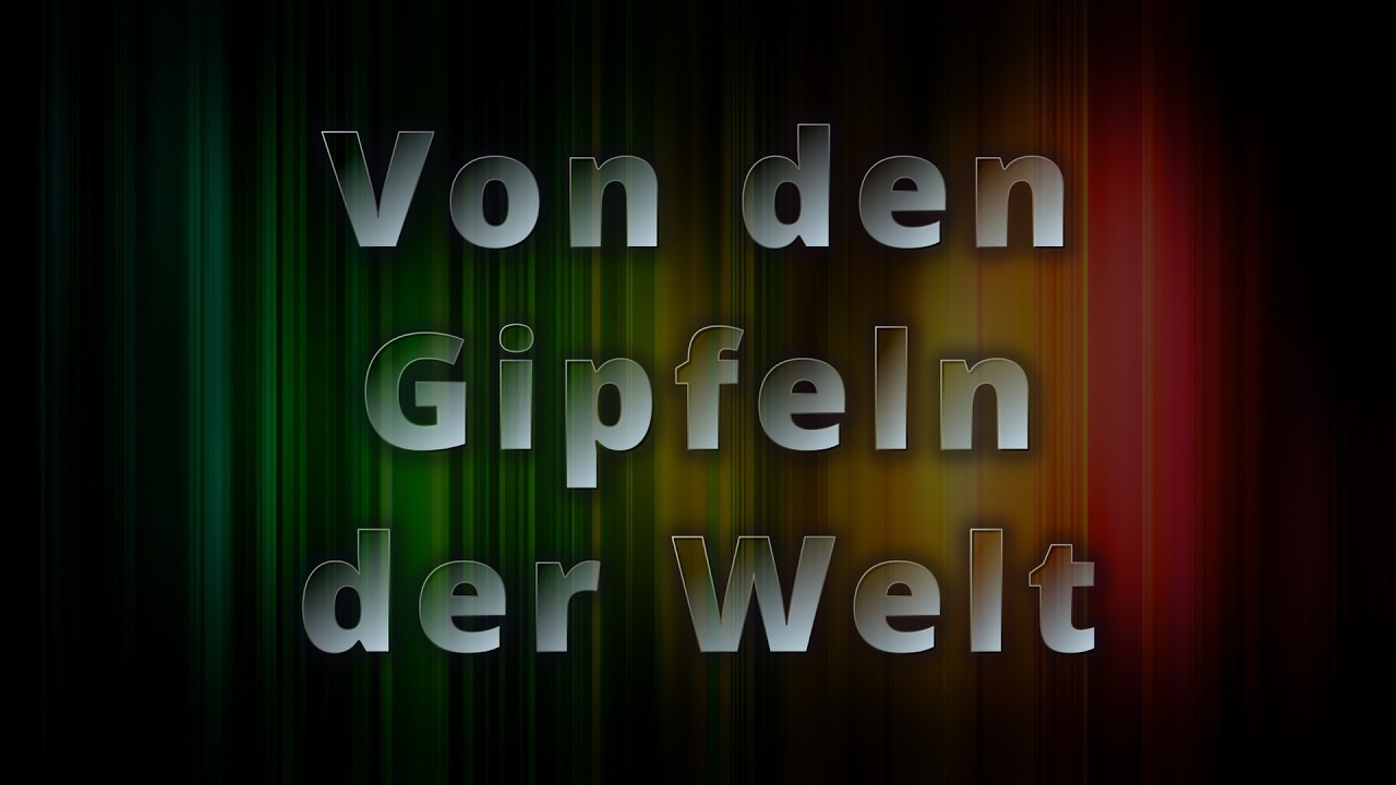 Von den Gipfeln der Welt - KARAOKE