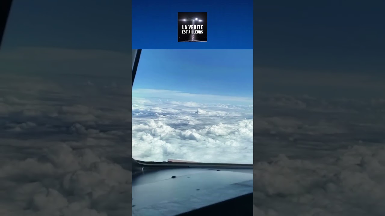 ★ Un Pilote de Ligne filme un OVNI qui passe tout pr&egrave;s de leur avion !