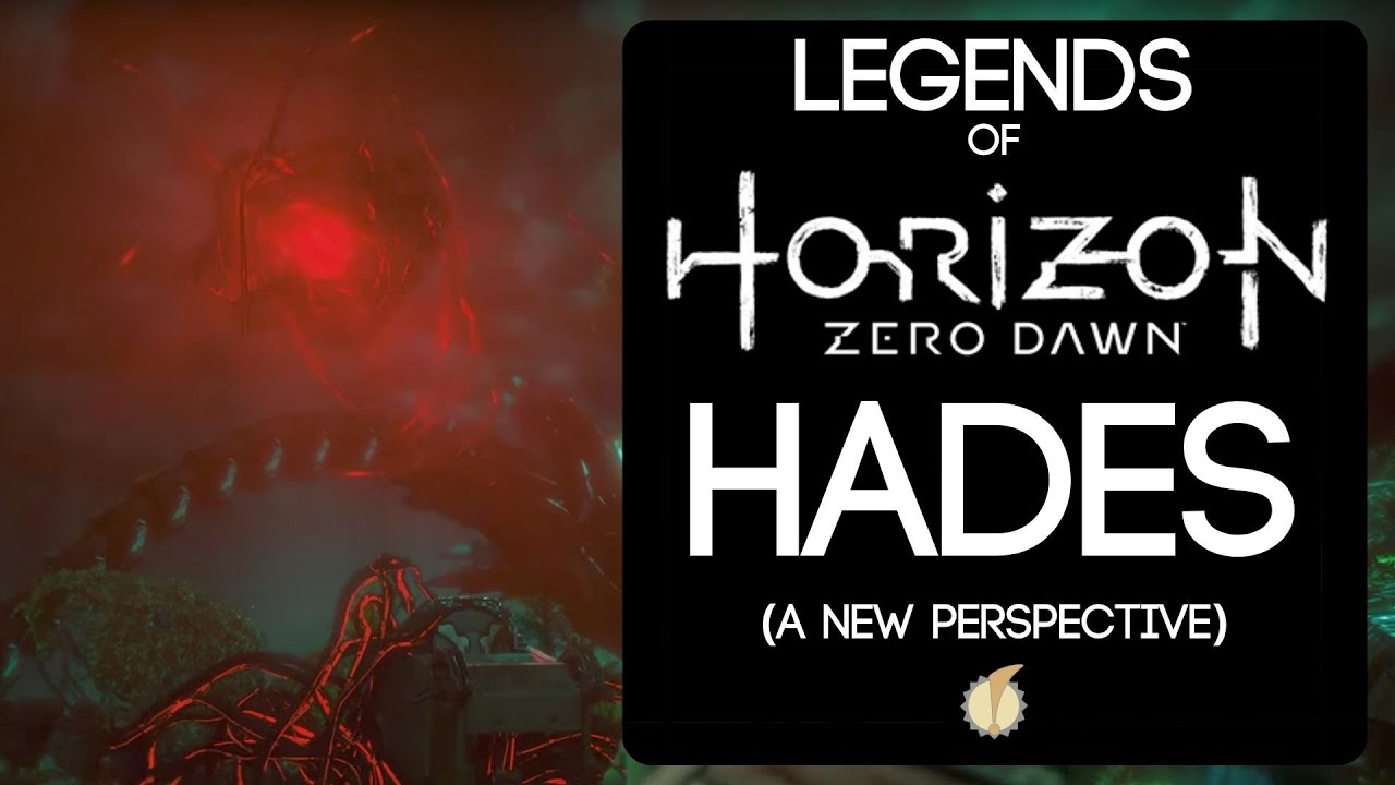 Legends of Horizon Zero Dawn: Hades (A New Perspective)
