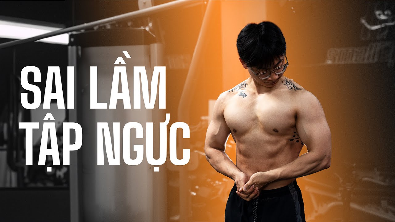 Những SAI LẦM KHI TẬP NGỰC khiến cơ bắp chậm phát triển | Why Your Chest Doesn't Grow | SHINPHAMM