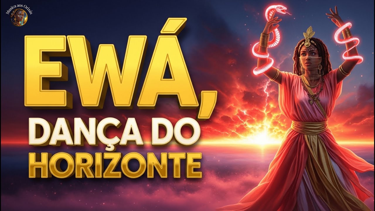 Dan&ccedil;a do Horizonte (M&uacute;sica Original) | Um Canto &agrave; Beleza de Ew&aacute;