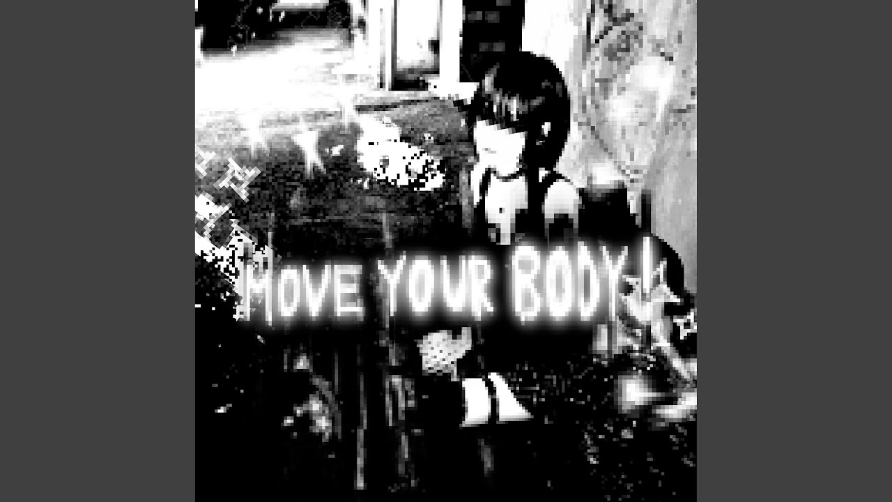 MOVE YOUR BODY!