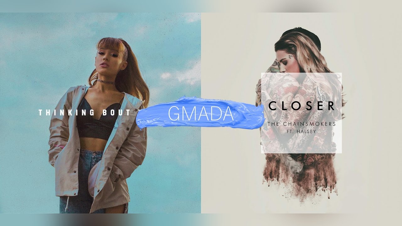 Thinking Bout You + Closer - Ariana Grande & The Chainsmokers feat. Halsey (Mashup)