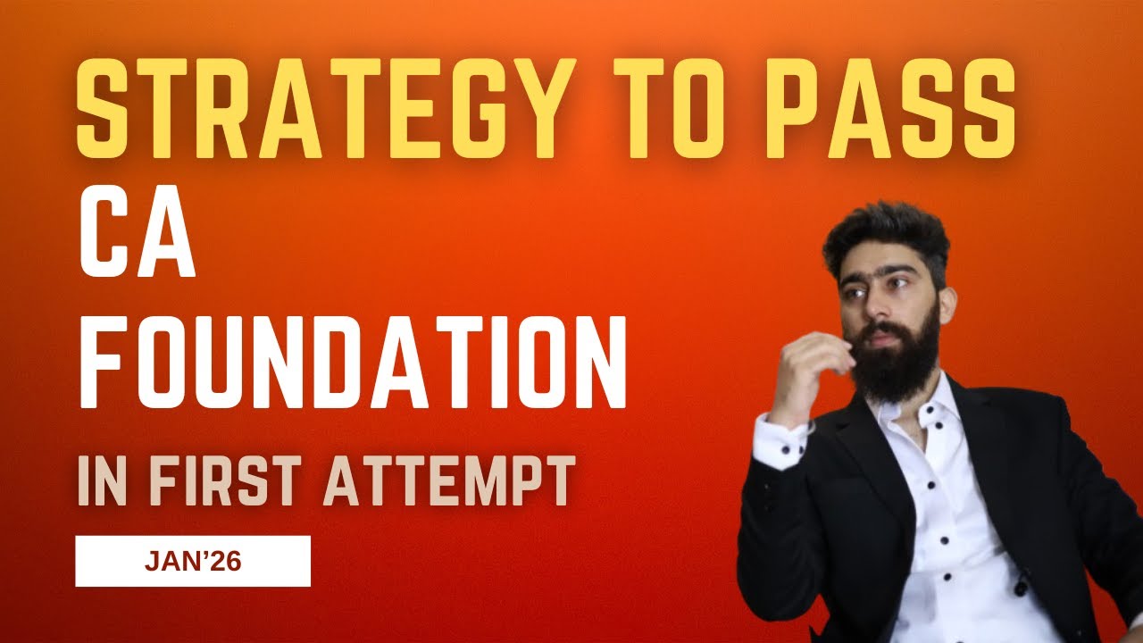 Strategy to Pass CA Foundation in First Attempt | CA Tushar Kalra