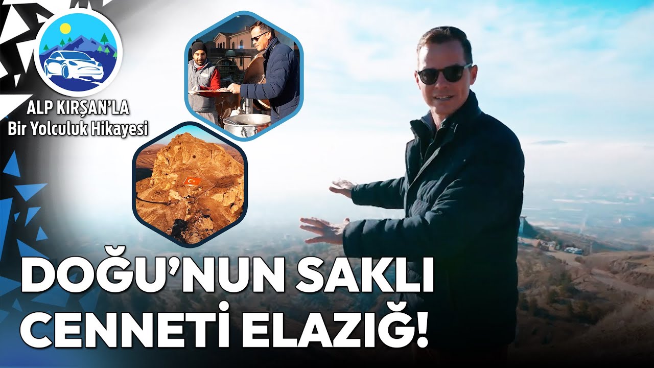 Gakgoşlar Diyarı Elazığ'ın Her Köşesi Sürprizlerle Dolu! | Alp Kırşan'la Bir Yolculuk Hikayesi