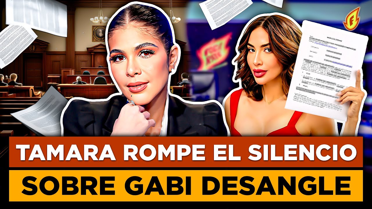 TAMARA MART&Iacute;NEZ ROMPE EL SILENCIO SOBRE SU DEMANDA CON GABI DESANGLES PROMETE LLEGAR HASTA EL FINAL